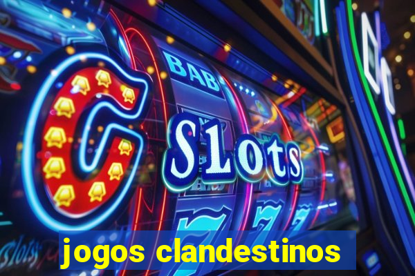 jogos clandestinos